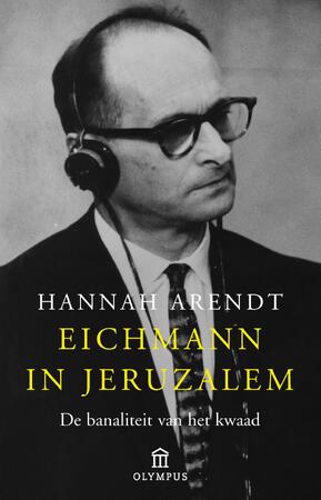 Eichmann in Jeruzalem - Hannah Arendt Eichmann in Jeruzalem - Hannah Arendt