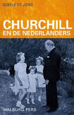 Churchill en de Nederlanders - Oebele de Jong