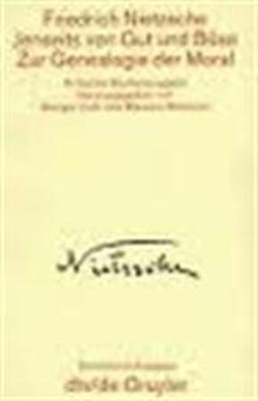 Jenseits von Gut und Böse ; Zur Genealogie der Moral - Friedrich Nietzsche Jenseits von Gut und Böse ; Zur Genealogie der Moral - Friedrich Nietzsche
