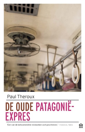 De oude Patagonië-Express - Paul Theroux