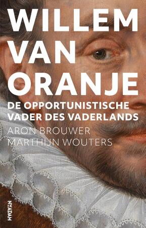 Willem van Oranje - Aron Brouwer, Marthijn Wouters Willem van Oranje - Aron Brouwer, Marthijn Wouters