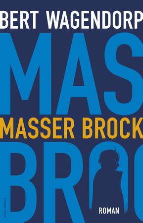 Masser Brock - Bert Wagendorp Masser Brock - Bert Wagendorp