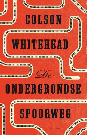 De ondergrondse spoorweg - Colson Whitehead De ondergrondse spoorweg - Colson Whitehead