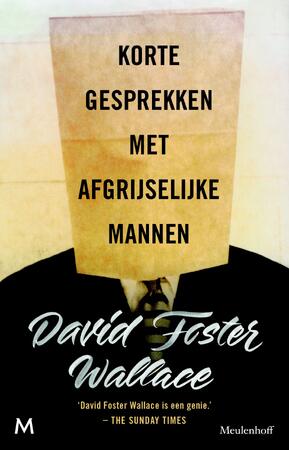 Korte gesprekken met afgrijselijke mannen - David Foster Wallace Korte gesprekken met afgrijselijke mannen - David Foster Wallace