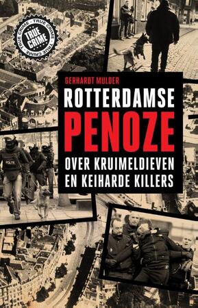 Rotterdamse penoze - Gerhardt Mulder Rotterdamse penoze - Gerhardt Mulder