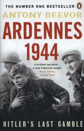 Ardennes 1944 - Antony Beevor Ardennes 1944 - Antony Beevor