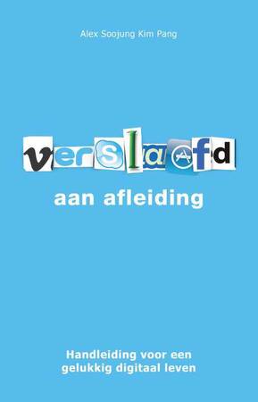 Verslaafd aan afleiding - Alex Pang