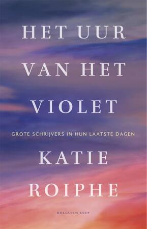 Het uur van het violet - Katie Roiphe Het uur van het violet - Katie Roiphe