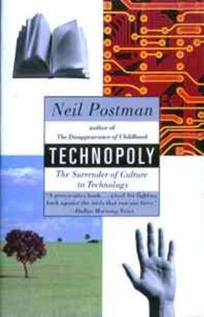 Technopoly - Neil Postman Technopoly - Neil Postman