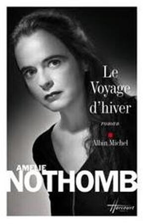 Le voyage d'hiver - Amélie Nothomb