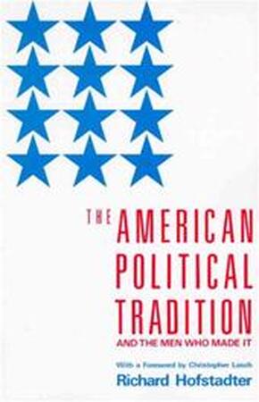 The American political tradition and the men who made it - Richard Hofstadter, Christopher Lasch The American political tradition and the men who made it - Richard Hofstadter, Christopher Lasch
