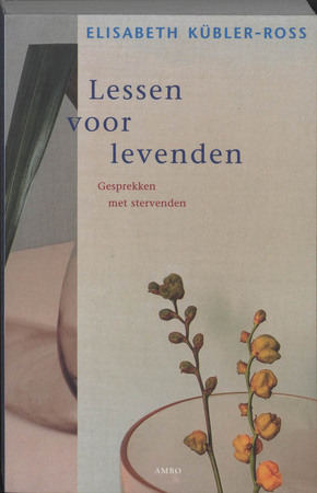 Lessen voor levenden - Elisabeth Kübler-Ross Lessen voor levenden - Elisabeth Kübler-Ross