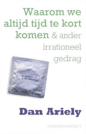 Waarom we altijd tijd te kort komen - Dan Ariely Waarom we altijd tijd te kort komen - Dan Ariely