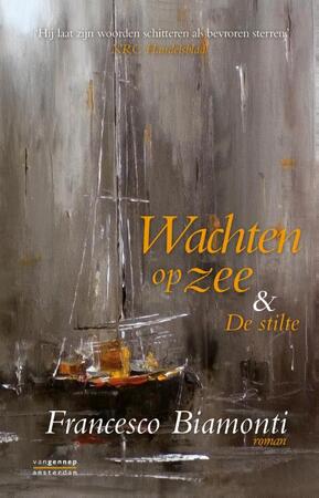 Wachten op zee & De stilte - Francesco Biamonti