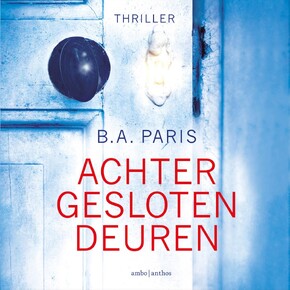 Achter gesloten deuren - B.A. Paris Achter gesloten deuren - B.A. Paris