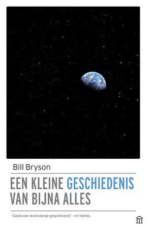 Een kleine geschiedenis van bijna alles - Bill Bryson Een kleine geschiedenis van bijna alles - Bill Bryson