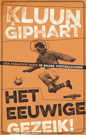 Het eeuwige gezeik - Ronald Giphart, Kluun Het eeuwige gezeik - Ronald Giphart, Kluun
