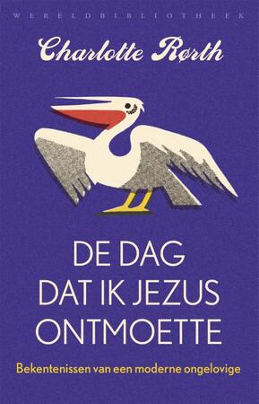 De dag dat ik Jezus ontmoette - Charlotte Rørth De dag dat ik Jezus ontmoette - Charlotte Rørth