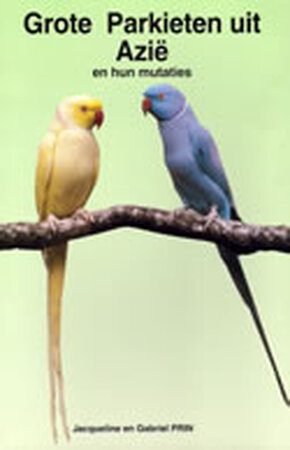 Grote Parkieten uit Azië - Jacqueline Prin, Gabriel Prin