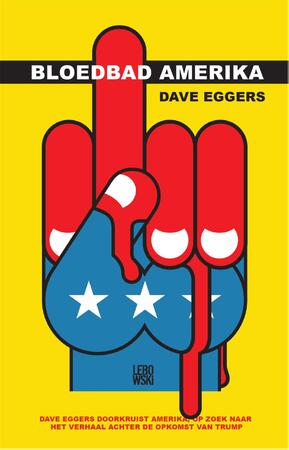 Bloedbad Amerika - Dave Eggers Bloedbad Amerika - Dave Eggers