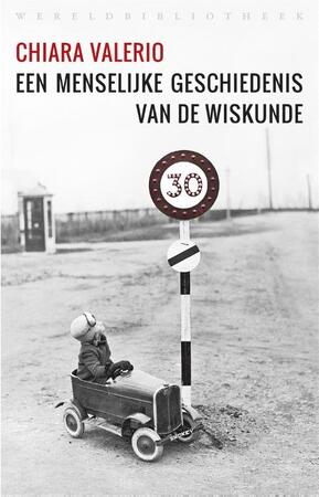 Een menselijke geschiedenis van de wiskunde - Chiara Valerio Een menselijke geschiedenis van de wiskunde - Chiara Valerio