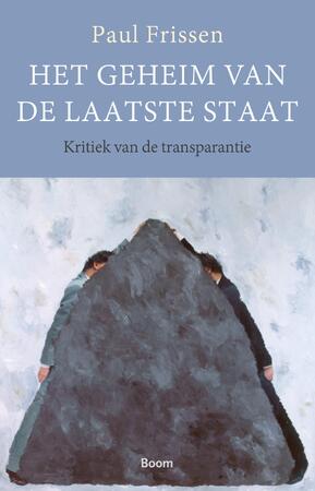 Het geheim van de laatste staat - Paul Frissen Het geheim van de laatste staat - Paul Frissen