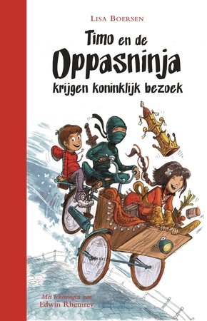 Timo en de oppasninja krijgen koninklijk bezoek - Lisa Boersen Timo en de oppasninja krijgen koninklijk bezoek - Lisa Boersen