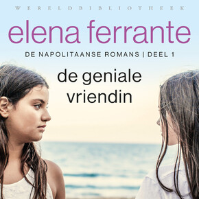 De geniale vriendin - Elena Ferrante De geniale vriendin - Elena Ferrante