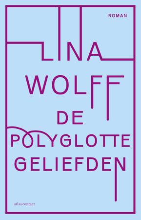 De polyglotte geliefden - Lina Wolff De polyglotte geliefden - Lina Wolff