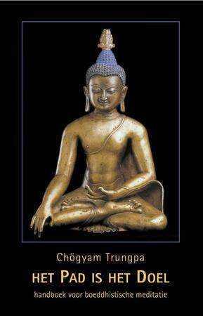 het pad is het doel - Chogyam Trungpa het pad is het doel - Chogyam Trungpa