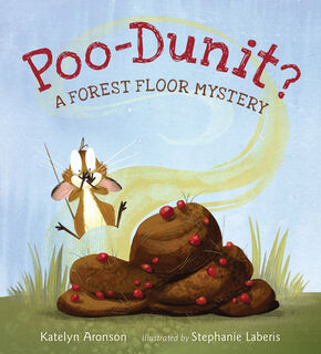 Poo-Dunit?: A Forest Floor Mystery - Katelyn Aronson (ISBN 9781536216370)