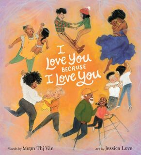 I Love You Because I Love You - Muon Thi Van (ISBN 9780062894595)