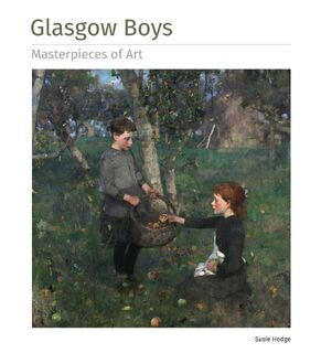 Glasgow Boys Masterpieces of Art - Susie Hodge (ISBN 9781839649967)