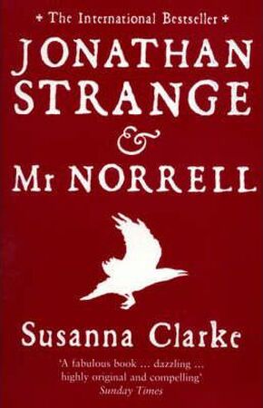 Jonathan Strange & Mr Norrell - Susanna Clarke Jonathan Strange & Mr Norrell - Susanna Clarke