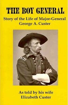 The Boy General - Elizabeth Bacon Custer The Boy General - Elizabeth Bacon Custer