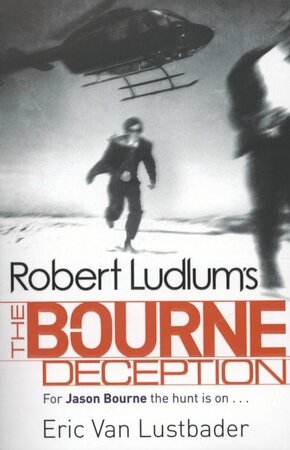 Robert Ludlum's The Bourne Deception - Eric Lustbader Robert Ludlum's The Bourne Deception - Eric Lustbader