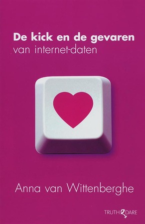 De kick en de gevaren van internet-daten - A. van Wittenberghe