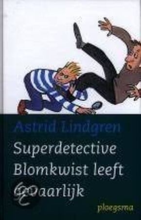 Superdetective Blomkwist leeft gevaarlijk - A. Lindgren Superdetective Blomkwist leeft gevaarlijk - A. Lindgren
