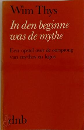 In den beginne was de mythe - Wim Thys