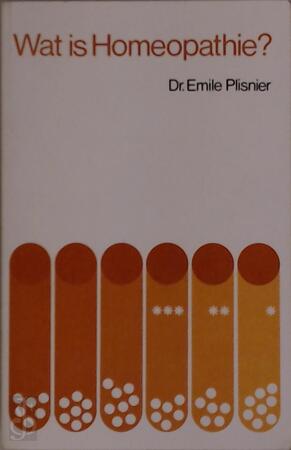 Wat is homeopathie? - Emile Plisnier Wat is homeopathie? - Emile Plisnier