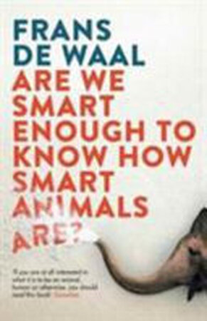 Are We Smart Enough to Know How Smart Animals Are? - Frans de Waal