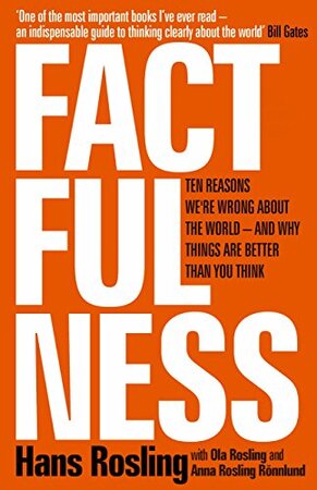 Factfulness - Hans Rosling Factfulness - Hans Rosling