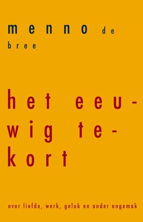 Het eeuwige tekort - Menno de Bree Het eeuwige tekort - Menno de Bree