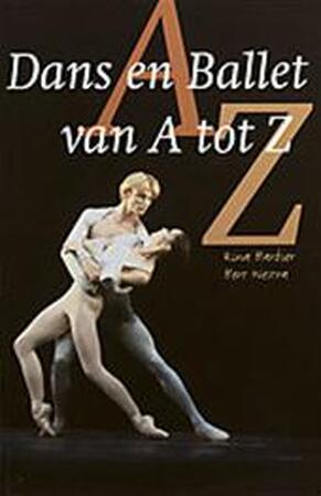Dans en ballet van A tot Z - Rina Barbier, Bert Westra, Sibylle Cosyn Dans en ballet van A tot Z - Rina Barbier, Bert Westra, Sibylle Cosyn