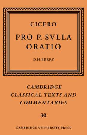 Cicero: Pro P. Sulla Oratio - Cicéron, Marcus Tullius Cicero Cicero: Pro P. Sulla Oratio - Cicéron, Marcus Tullius Cicero