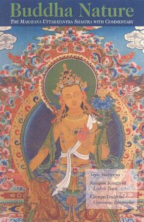 Buddha Nature - Rinpoche ; Asanga, Arya Arya ; Khenpo Tsultrim Gyamtso Maitreya Buddha Nature - Rinpoche ; Asanga, Arya Arya ; Khenpo Tsultrim Gyamtso Maitreya