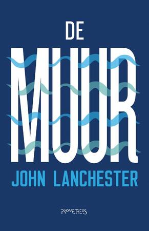De muur - John Lanchester De muur - John Lanchester