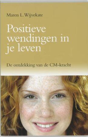 Positieve wendingen in je leven - Maren L. Wijvekate