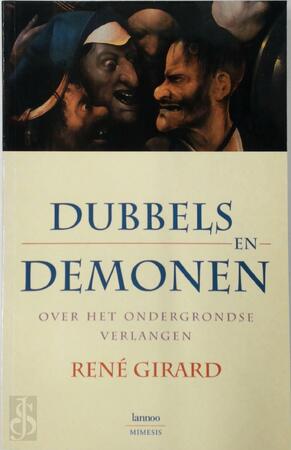 Dubbels en demonen - René Girard, Jan De Baere, Agnes Voet