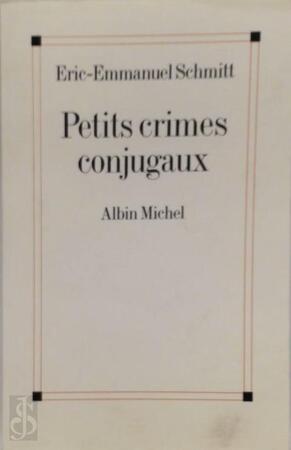 Petits crimes conjugaux - Éric-Emmanuel Schmitt Petits crimes conjugaux - Éric-Emmanuel Schmitt